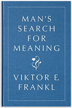 Man’s Search For Meaning by Dr. Viktor Frankl